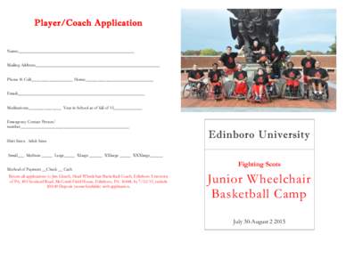 Player/Coach Application Name:_____________________________________________________ Mailing Address:_________________________________________________________ Phone #: Cell:___________________ Home:_______________________