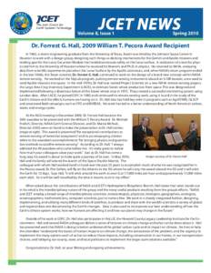 Volume 8, Issue 1  Spring 2010 Dr. Forrest G. Hall, 2009 William T. Pecora Award Recipient In 1963, a recent engineering graduate from the University of Texas, Austin was hired by the Johnson Space Center in