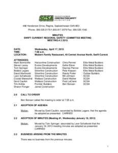 498 Henderson Drive, Regina, Saskatchewan S4N 6E3 Phone: [removed][removed]Fax: [removed]MINUTES SWIFT CURRENT REGIONAL SAFETY COMMITTEE MEETING MEETING # 2 2013