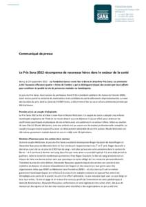 Communiqué de presse  Le Prix Sana 2012 récompense de nouveaux héros dans le secteur de la santé Berne, le 20 septembre 2012 – La Fondation Sana a remis hier à Berne le deuxième Prix Sana. La cérémonie a été 