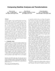 Composing Dataflow Analyses and Transformations Sorin Lerner David Grove Craig Chambers Univ. of Washington IBM T.J. Watson Research Center