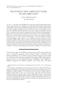 The Historical Journal, 54, [removed]), pp. 477–507 f Cambridge University Press 2011 doi:[removed]S0018246X11000100 PLANNING THE URBAN FUTURE I N 1960 s B R I T A I N * GUY ORTOLANO