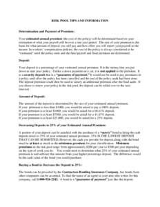 RISK POOL TIPS AND INFORMATION  Determination and Payment of Premium: Your estimated annual premium (the cost of the policy) will be determined based on your estimation of what your payroll will be over a one year period