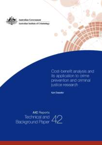 Cost-benefit analysis and its application to crime prevention and criminal justice research Kym Dossetor