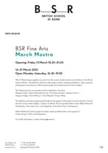 PRESS RELEASE  BSR Fine Arts March Mostra Opening: Friday 13 March 18.30––21 March 2015