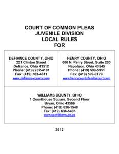 COURT OF COMMON PLEAS JUVENILE DIVISION LOCAL RULES FOR DEFIANCE COUNTY, OHIO 221 Clinton Street