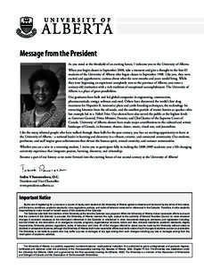 Message from the President As you stand at the threshold of an exciting future, I welcome you to the University of Alberta. When you begin classes in September 2008, take a moment and give a thought to the ﬁrst 45 stud