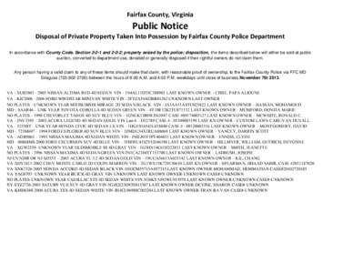Fairfax County, Virginia  Public Notice Disposal of Private Property Taken Into Possession by Fairfax County Police Department In accordance with County Code, Section[removed]and 2-2-2; property seized by the police; dispo