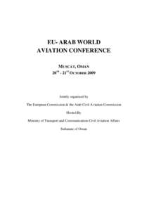 EU- ARAB WORLD AVIATION CONFERENCE MUSCAT, OMAN 20TH - 21ST OCTOBER[removed]Jointly organised by