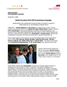 NEWS RELEASE FOR IMMEDIATE RELEASE September 4, 2008 Roots Founders Kick Off Fundraising Campaign Leading figures from entertainment world join Roots co-founders in support of