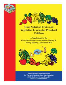 Team Nutrition Fruits and Vegetables Lessons for Preschool Children A Supplement to the Color Me Healthy - Preschoolers Moving & Eating Healthy Curriculum Kit