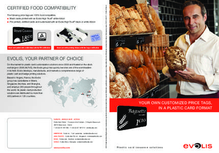 The following price tags are 100% food compatible: Black cards printed with an Evolis High Trust® white ribbon Pre-printed, certified cards and customized with an Evolis High Trust® black or white ribbon