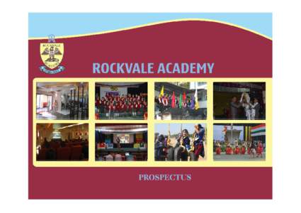 Welcome to ROCKVALE ACADEMY I am very pleased that you are considering applying to the school, and hope that this prospectus will help you to find the answers to most, if not all of your question about us. Studying at 