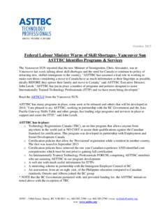 October[removed]Federal Labour Minister Warns of Skill Shortages- Vancouver Sun ASTTBC Identifies Programs & Services The Vancouver SUN reported that the new Minister of Immigration, Chris Alexander, was in Vancouver last 