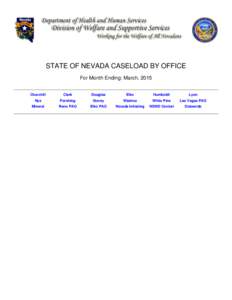 STATE OF NEVADA CASELOAD BY OFFICE For Month Ending: March, 2015 Churchill Clark