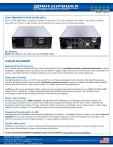 COMMERCIAL Data Sheet UNINTERRUPTIBLE POWER SYSTEM (UPS) 2KVA, 1.8KW High Temp, Double Conversion, Global Input, On Line, Isolated, Auto Select 120/240VAC, 50/60Hz Input UPS with 120VAC, 60Hz Output and Power Factor Corr