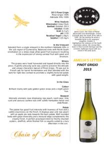 2013 Pinot Grigio Pinot Grigio 100% Adelaide Hills 100% Wine Analysis Winemaker: Greg Clack Bottled: October 2013