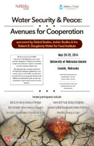 Water Security & Peace: Avenues for Cooperation sponsored by Global Studies, Judaic Studies & the Robert B. Daugherty Water for Food Institute The future of peace in the Middle East and the world depends on access to wat