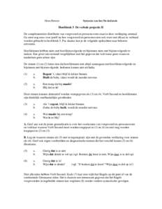 Syntaxis van het Nederlands  Hans Bennis Hoofdstuk 5 De verbale projectie II De complementaire distributie van voegwoord en persoonsvorm staat in deze verdieping centraal.