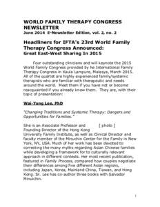 WORLD FAMILY THERAPY CONGRESS NEWSLETTER June 2014 E-Newsletter Edition, vol. 2, no. 2 Headliners for IFTA’s 23rd World Family Therapy Congress Announced: