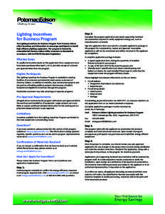 Lighting Incentives for Business Program The Lighting Incentives for Business Program from Potomac Edison oﬀers incentives and information to encourage participants to install high-eﬃciency lighting equipment. The pr