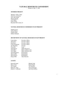 NATURAL RESOURCES COMMISSION Minutes of July 17, 2002 MEMBERS PRESENT Michael J. Kiley, Chair John Goss, Secretary Jane Anne Stautz