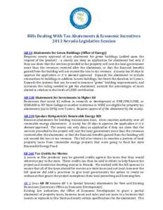 Bills Dealing With Tax Abatements & Economic Incentives 2013 Nevada Legislative Session AB 33 Abatements for Green Buildings (Office of Energy) Requires county approval of any abatement for green buildings (added upon th