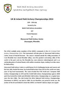 Welsh Field Archery Association Cymdeithas Saethyddiaeth Maes Cymraeg UK & Ireland Field Archery Championships 2014 12th - 13th July Hosted by the