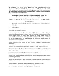 The text below is an internet version of the Rules made by the Financial Services Commission under section 93 of the Financial Services Act 2007 and sections 23 and 130 of the Insurance Act 2005 and is for information pu