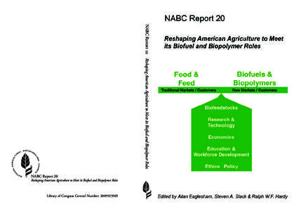 NABC Report 20  Reshaping American Agriculture to Meet its Biofuel and Biopolymer Roles  NABC Report 20 Reshaping American Agriculture to Meet its Biofuel and Biopolymer Roles 2008