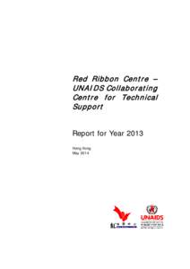 Red Ribbon Centre – UNAIDS Collaborating Centre for Technical Support Report for Year[removed]Hong Kong, May 2012)