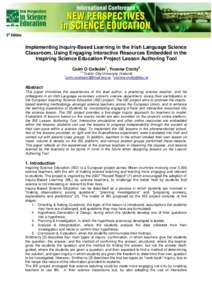 Implementing Inquiry-Based Learning in the Irish Language Science Classroom, Using Engaging Interactive Resources Embedded in the Inspiring Science Education Project Lesson Authoring Tool Colm O Coileáin1, Yvonne Crotty