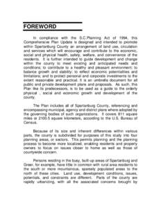 FOREWORD In compliance with the S.C.Planning Act of 1994, this Comprehensive Plan Update is designed and intended to promote within Spartanburg County an arrangement of land use, circulation and services which will encou