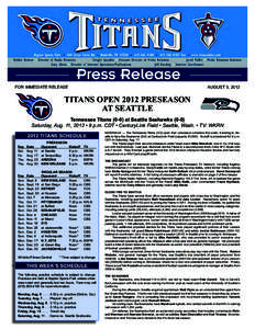 FOR IMMEDIATE RELEASE  AUGUST 5, 2012 TITANS OPEN 2012 PRESEASON AT SEATTLE