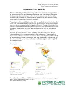 Alberta Worm Invasion: Worm Tracker http://worms.educ.ualberta.ca/ Impacts on Other Animals Mineral soil-dwelling and deep-burrowing earthworms can have very large effects on forests. Earthworms can consume the entire le