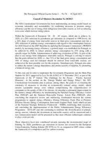 The Portuguese Official Gazette Series I — No 70 — 10 April 2013 Council of Ministers Resolution No[removed]The XIX Constitutional Government has been implementing an energy model based on economic rationality and su