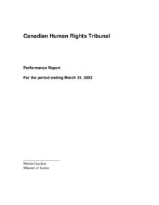 Canadian Human Rights Tribunal  Performance Report For the period ending March 31, 2002  Martin Cauchon