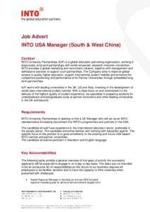 Job Advert INTO USA Manager (South & West China) Context INTO University Partnerships (IUP) is a global education partnering organization, working in large-scale, long term partnerships with world-renowned, research-inte