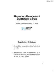 02-Apr[removed]Regulatory Management and Reform in India Siddhartha Mitra and Vijay Vir Singh