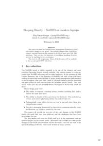 Sleeping Beauty – NetBSD on modern laptops J¨org Sonnenberger <joerg@NetBSD.org> Jared D. McNeill <jmcneill@NetBSD.org> February 3, 2008 Abstract This paper discusses the NetBSD Power Management Framework (PMF)