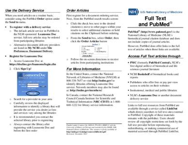 Use the Delivery Service  Order Articles When you need articles on a routine basis, consider using the PubMed Order option under