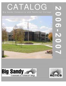 CATALOG Big Sandy Community and Technical College Big Sandy Community & Technical College  2006 – 2007 Catalog