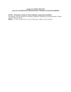 Chapter 65.--PUBLIC HEALTH Article 18.--EXAMINATION, REGISTRATION AND REGULATION OF BARBERS[removed]Performance of duties by board; additional compensation prohibited. The members of the board shall not be entitled to a