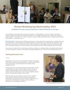 Portrait Workshops by David Goatley, SFCA Available for your group anywhere in North America or Europe I am fortunate to have been able to pursue my passion - portrait painting - for over 25 years. I was born in London, 