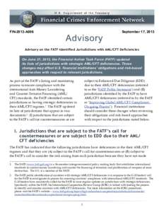 FIN-2013-A006  September 17, 2013 Advisory on the FATF-Identified Jurisdictions with AML/CFT Deficiencies On June 21, 2013, the Financial Action Task Force (FATF) updated