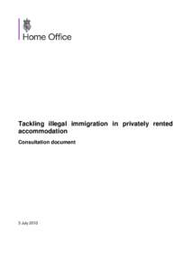 Tackling illegal immigration in privately rented accommodation Consultation document 3 July 2013
