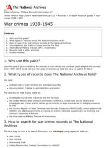 Guide reference: Military Records Information 27 Online version: http://www.nationalarchives.gov.uk > Records > In-depth research guides > War crimes[removed]War crimes[removed]Contents