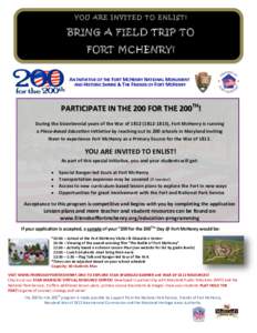 YOU ARE INVITED TO ENLIST!  B RING A F IELD TRIP TO F O RT M CH ENRY!  AN INITIATIVE OF THE FORT MCHENRY NATIONAL MONUMENT