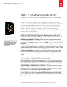 Adobe Technical Communication Suite 4 Datasheet  Adobe® Technical Communication Suite 4 Extend the frontiers of technical content creation and consumption Adobe Technical Communication Suite 4 is a powerful, integrated 