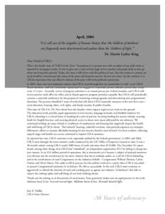 April, 2004 “It is still one of the tragedies of human history that ‘the children of darkness’ are frequently more determined and zealous than the ‘children of light.’” Dr. Martin Luther King Dear Friend of C